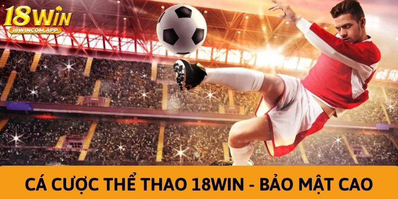 Chơi kèo phạt góc cùng 18win không lo về độ bảo mật